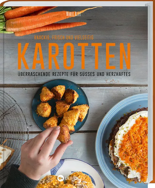 Cover: Karotten: Knackig, frisch und vielseitig