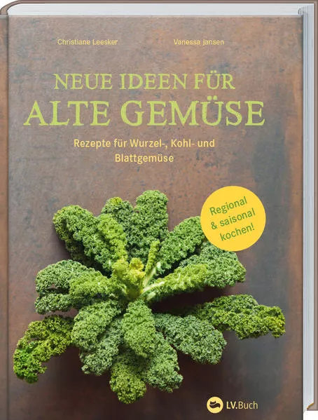 Cover: Neue Ideen für alte Gemüse