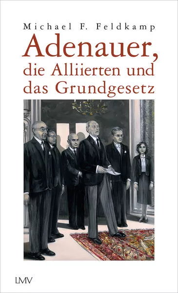 Cover: Adenauer, die Alliierten und das Grundgesetz