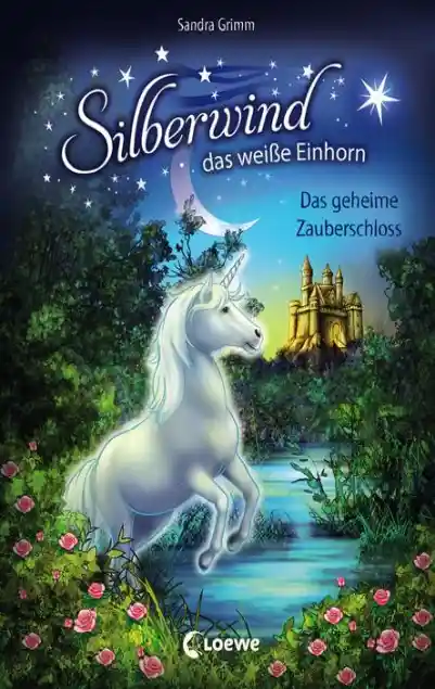 Cover: Silberwind, das weiße Einhorn (Band 6) - Das geheime Zauberschloss