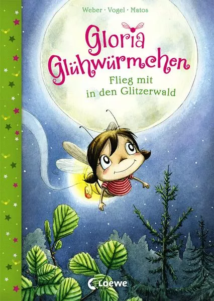 Cover: Gloria Glühwürmchen (Band 4) - Flieg mit in den Glitzerwald