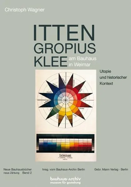 Cover: Itten, Gropius, Klee am Bauhaus in Weimar