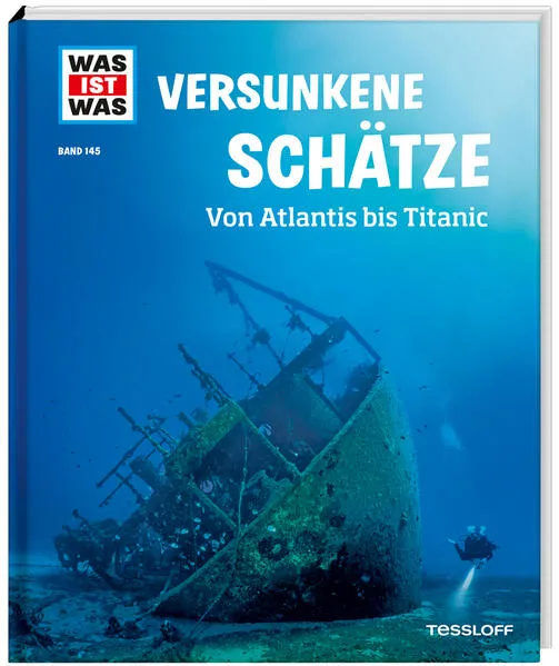 Cover: WAS IST WAS Band 145 Versunkene Schätze. Von Atlantis bis Titanic