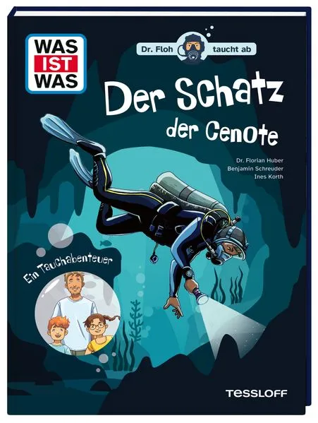 Titel: WAS IST WAS. Dr. Floh taucht ab. Der Schatz der Cenote. Ein Tauchabenteuer