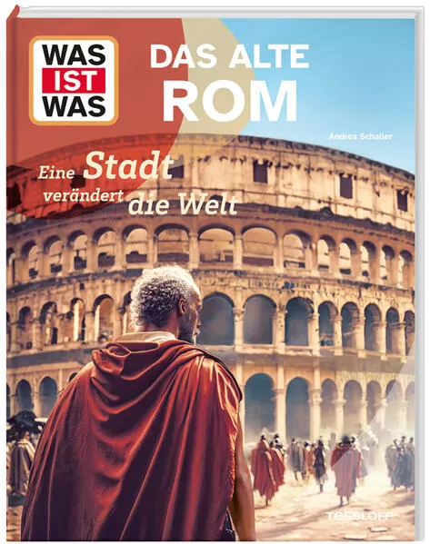 Cover: WAS IST WAS Das alte Rom. Eine Stadt verändert die Welt