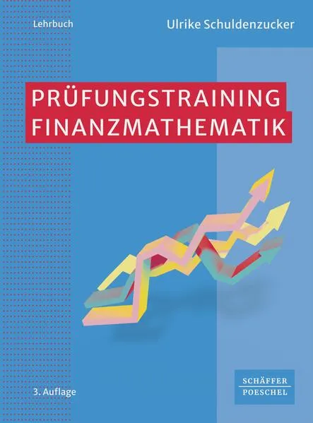 Prüfungstraining Finanzmathematik