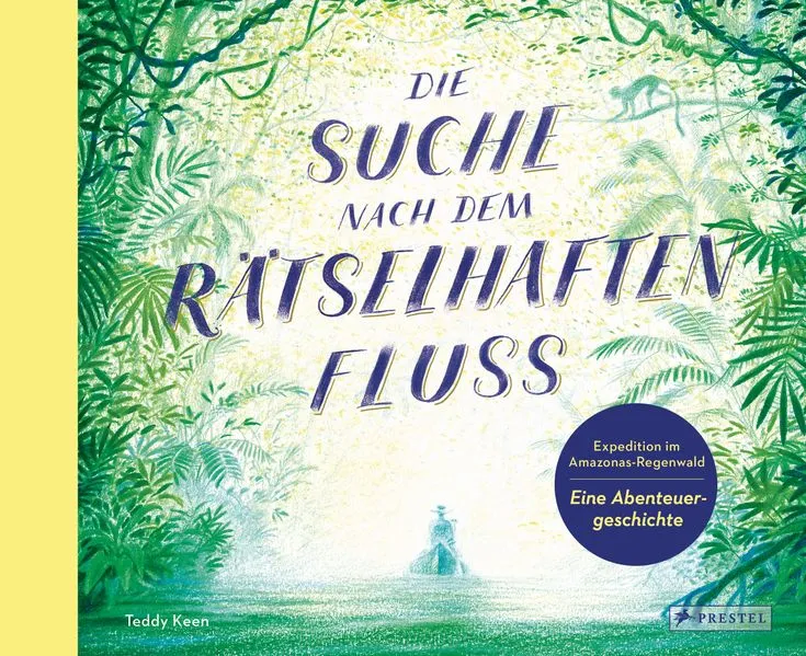 Cover: Die Suche nach dem rätselhaften Fluss