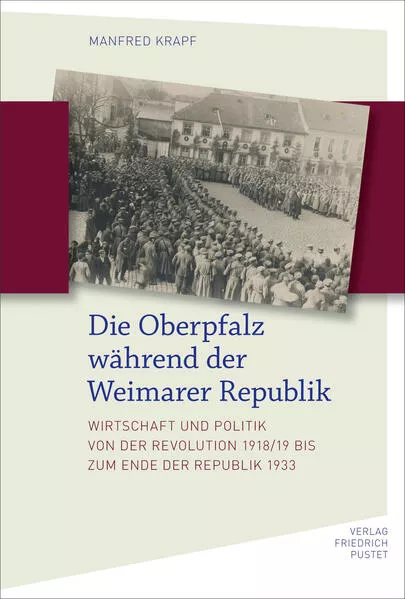 Cover: Die Oberpfalz während der Weimarer Republik