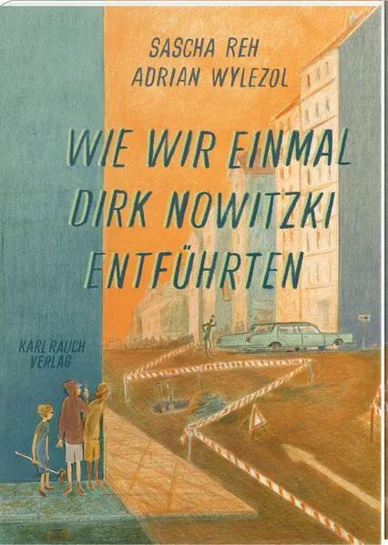 Cover: Wie wir einmal Dirk Nowitzki entführten