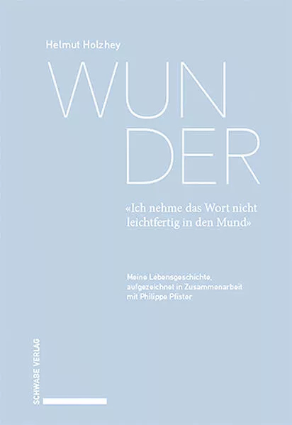 Cover: Wunder. «Ich nehme das Wort nicht leichtfertig in den Mund»