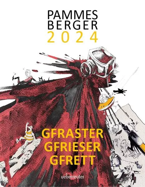 Pammesberger 2024 - Gfraster. Gfrieser. Gfrett.