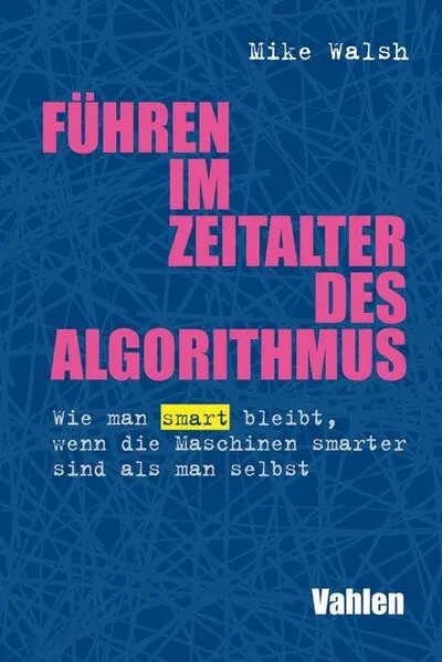 Cover: Führen im Zeitalter des Algorithmus
