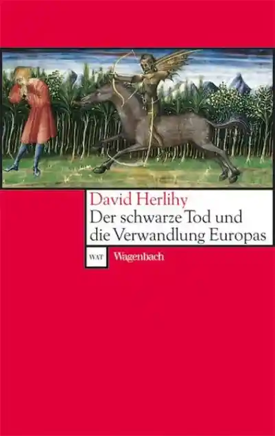 Cover: Der Schwarze Tod und die Verwandlung Europas