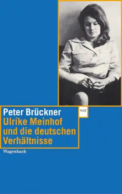 Cover: Ulrike Meinhof und die deutschen Verhältnisse