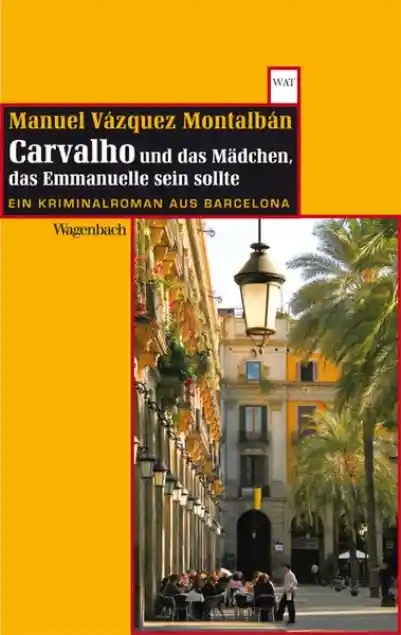 Cover: Carvalho und das Mädchen, das Emmanuelle sein sollte