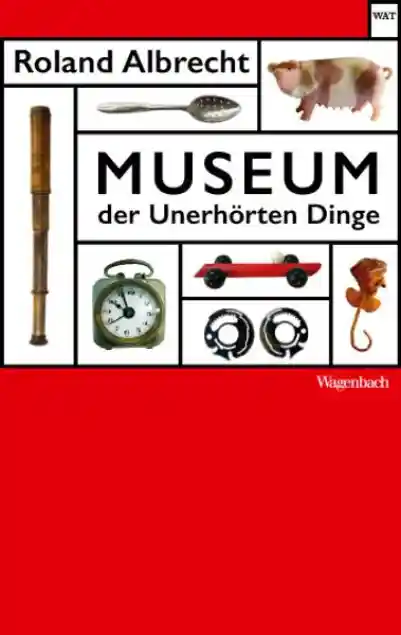 Cover: Museum der Unerhörten Dinge