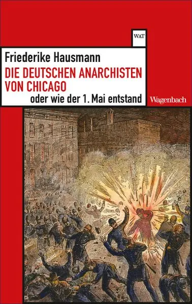Cover: Die deutschen Anarchisten von Chicago oder wie der 1. Mai entstand