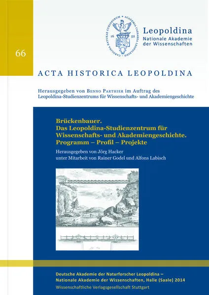 Cover: Brückenbauer. Das Leopoldina-Studienzentrum für Wissenschafts- und Akademiengeschichte. Programm – Profil – Projekte