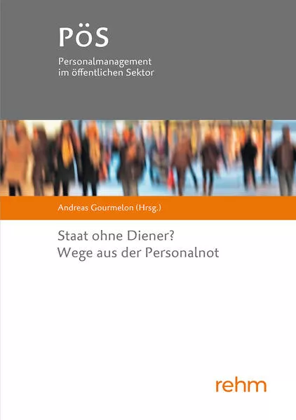 Staat ohne Diener? Wege aus der Personalnot