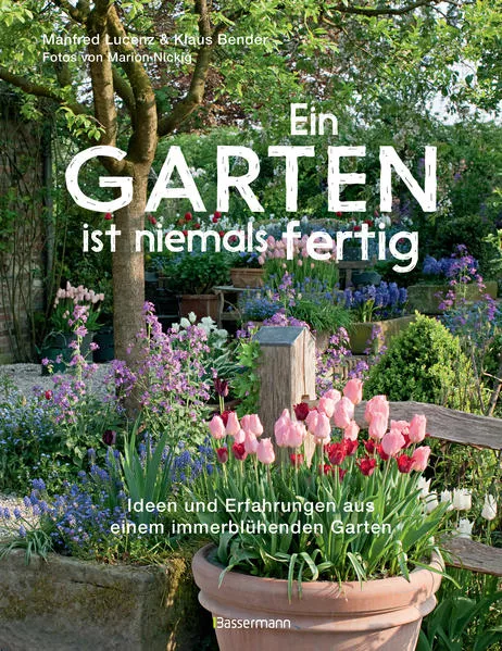 Cover: Ein Garten ist niemals fertig