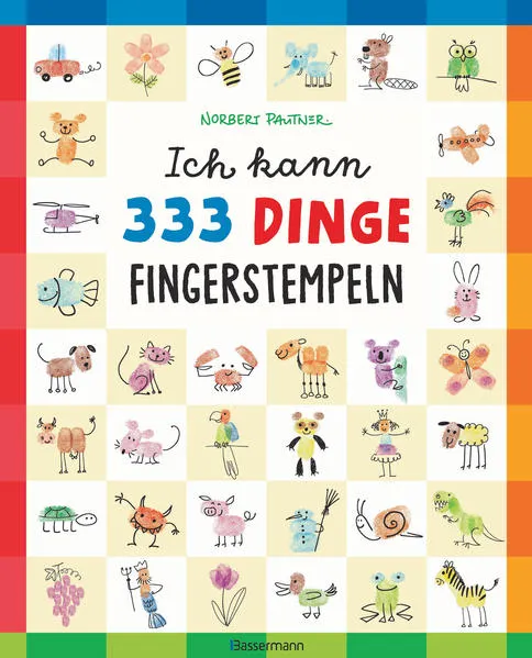 Cover: Ich kann 333 Dinge fingerstempeln. Das große Fingerstempel-Buch für Kinder ab 5 Jahren