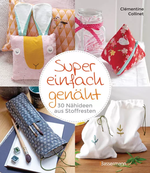 Cover: Super einfach genäht. 30 Nähideen aus Stoffresten