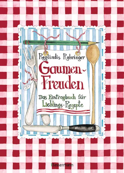 Cover: Gaumenfreuden. Das Eintragbuch und Sammelalbum für meine Lieblingsrezepte. Mit liebevollen Illustrationen aus einer Künstlerhand