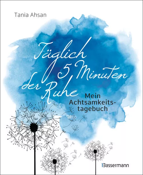 Cover: Täglich 5 Minuten der Ruhe - Mein Achtsamkeitstagebuch. Für mehr Ruhe und Gelassenheit -