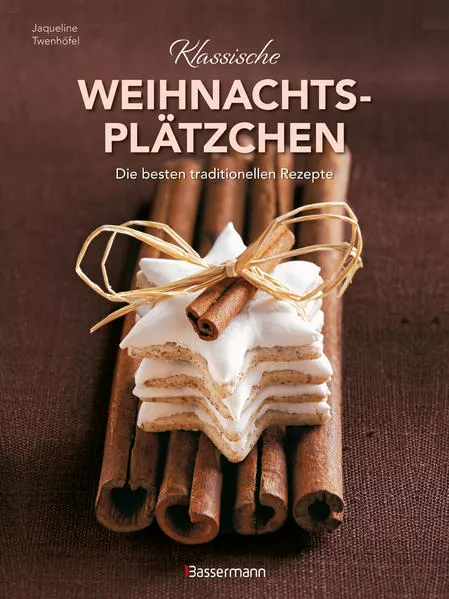 Cover: Klassische Weihnachtsplätzchen - Die besten traditionellen und regionalen Backrezepte