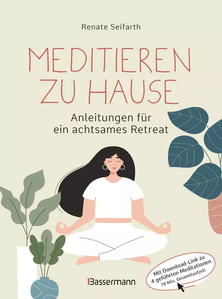 Cover: Meditieren zu Hause - Anleitungen für ein achtsames Retreat -