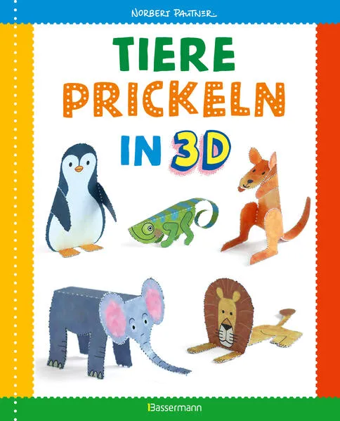 Cover: Tiere prickeln in 3D. Prickeln - Zum Basteln, Falten und spielen.