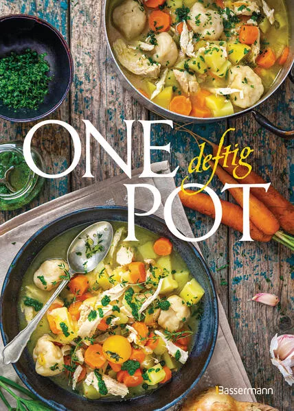 Cover: One Pot deftig - Die besten Rezepte für Eintopfgerichte. Wenige Zutaten, einfache Zubereitung -
