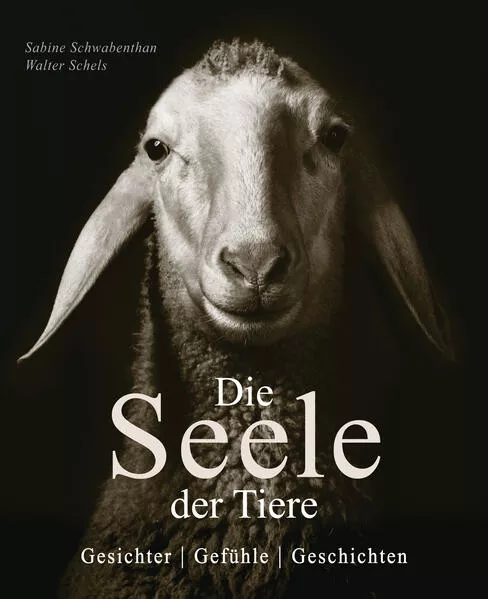 Die Seele der Tiere. Gesichter. Gefühle. Geschichten