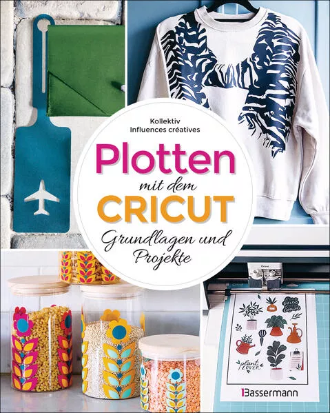 Plotten mit dem Cricut - Grundlagen und Projekte