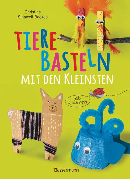 Tiere basteln mit den Kleinsten. Für Kinder von 2 bis 6 Jahren</a>