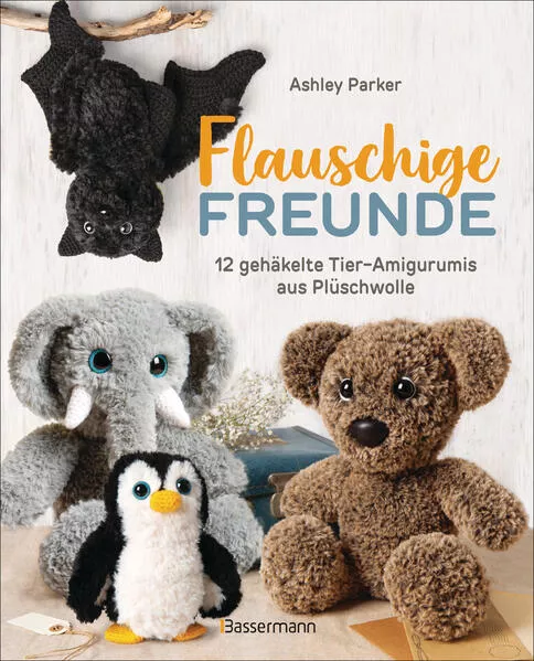 Cover: Flauschige Freunde. 12 gehäkelte Tier-Amigurumis aus Plüschwolle