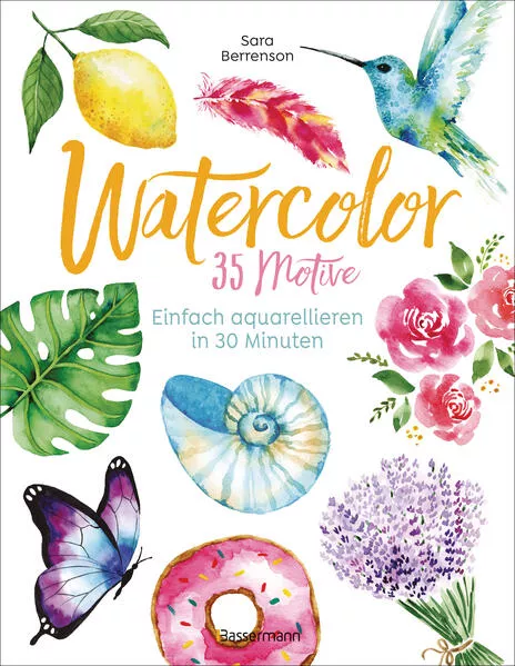 Cover: Watercolor. 35 Motive - einfach aquarellieren in 30 Minuten