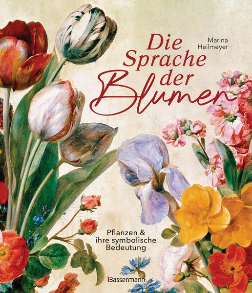 Cover: Die Sprache der Blumen. Pflanzen und ihre symbolische Bedeutung