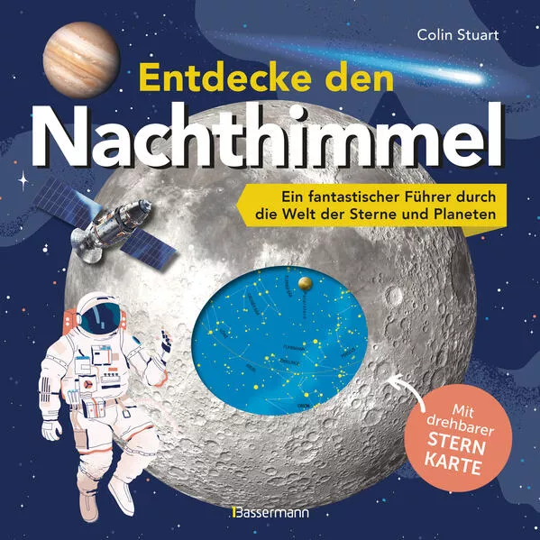 Cover: Entdecke den Nachthimmel! Mit drehbarer Sternkarte. Sternbilder erkennen, Planeten und Galaxien erforschen