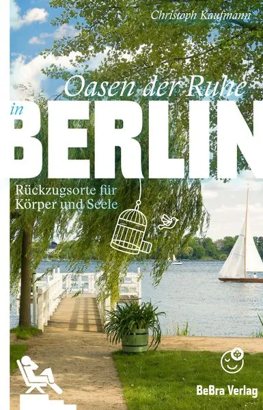Cover: Oasen der Ruhe in Berlin