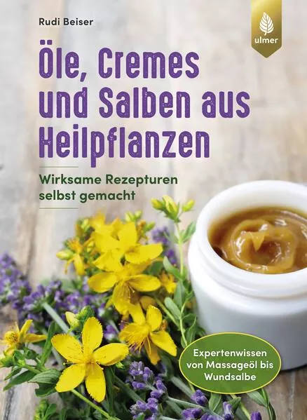 Cover: Öle, Cremes und Salben aus Heilpflanzen