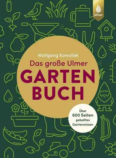 Cover: Das große Ulmer Gartenbuch. Über 600 Seiten geballtes Gartenwissen