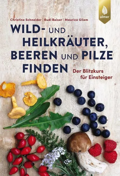 Wild- und Heilkräuter, Beeren und Pilze finden</a>