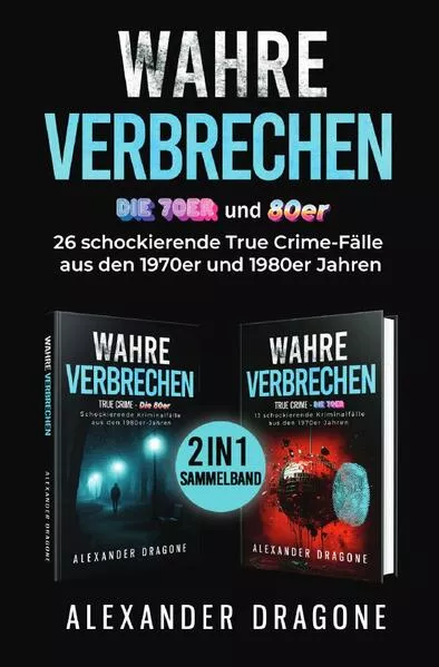 Cover: True Crime / Wahre Verbrechen - Die 70er und 80er