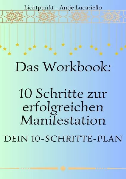 Workbook - 10 Schritte zur erfolgreichen Manifestation</a>