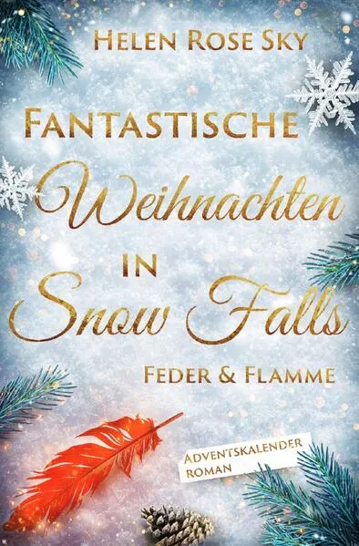 Fantastische Weihnachten in Snow Falls: Feder & Flamme
