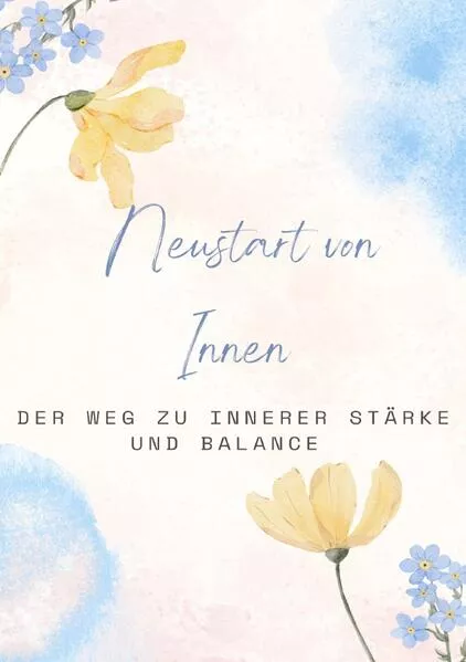 Neustart von Innen: Der Weg zu innerer Stärke und Balance</a>