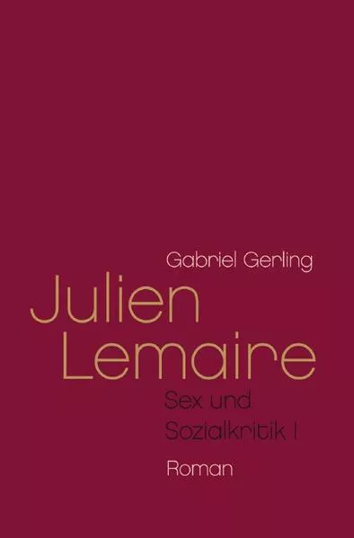 Sex und Sozialkritik / Julien Lemaire
