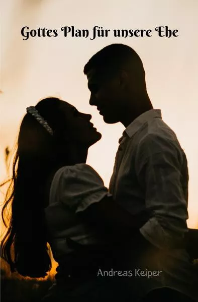 Cover: Gottes Plan für unsere Ehe