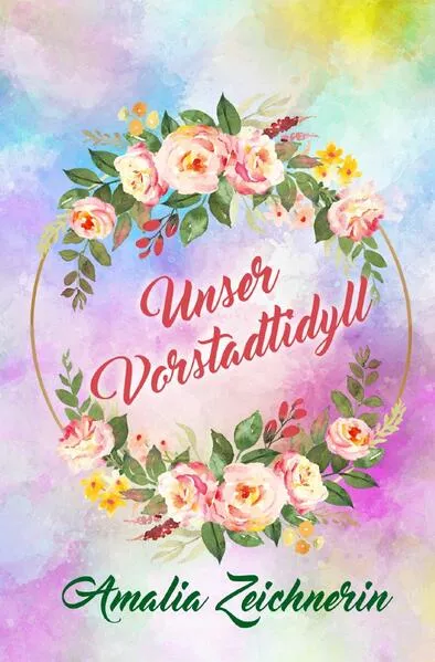 Unser Vorstadtidyll